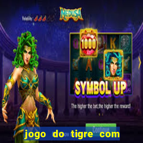 jogo do tigre com 5 reais